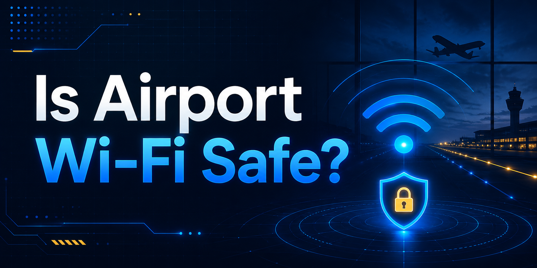 Is Airport Wi-Fi Safe?